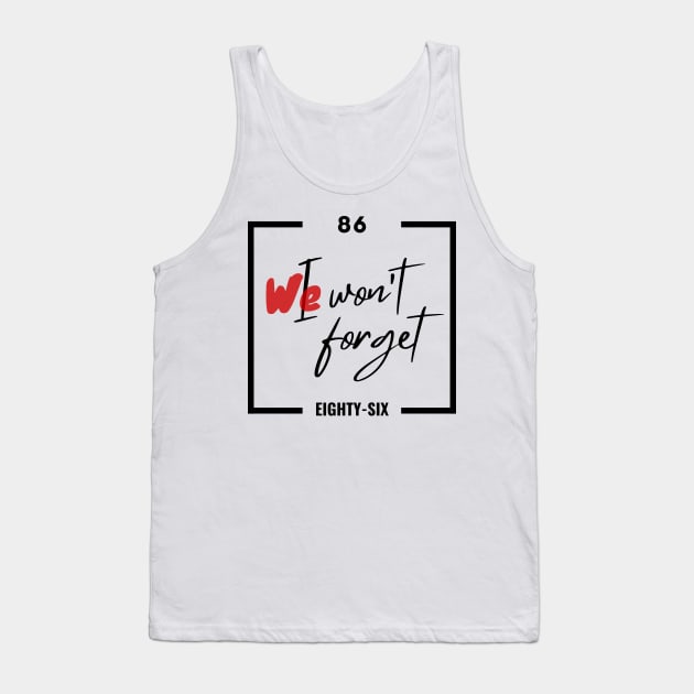 86 Squad We Wont Forget | 86 Eighty Six Anime | Spearhead Squadron Fan Art | 86 Anime Quotes | Otaku Gifts Tank Top by mschubbybunny